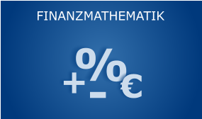 FINANZMATHEMATIK - + % €